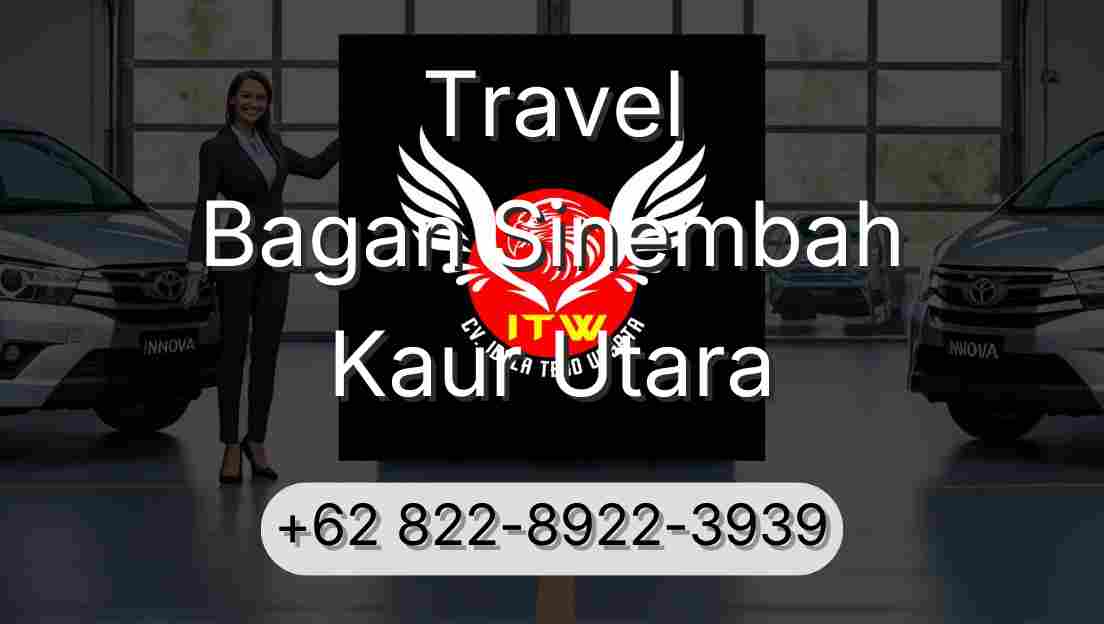 Travel Bagan Sinembah Kaur Utara