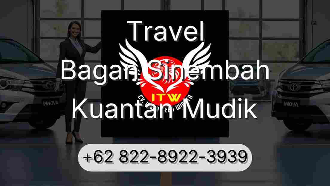 Travel Bagan Sinembah Kuantan Mudik
