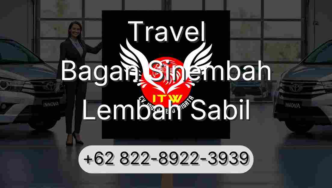 Travel Bagan Sinembah Lembah Sabil