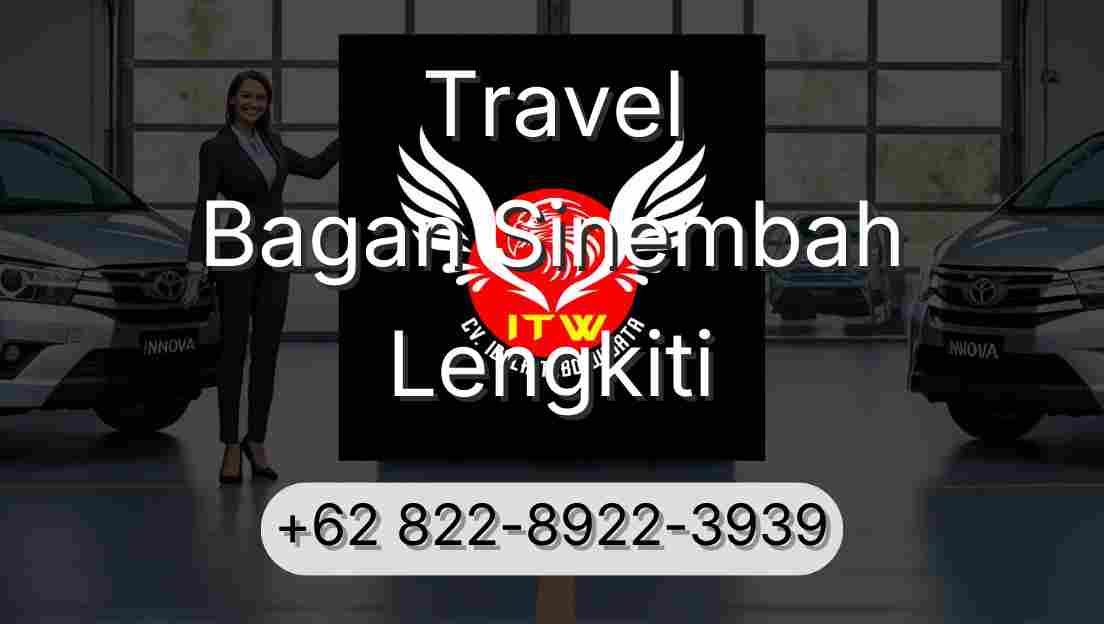 Travel Bagan Sinembah Lengkiti