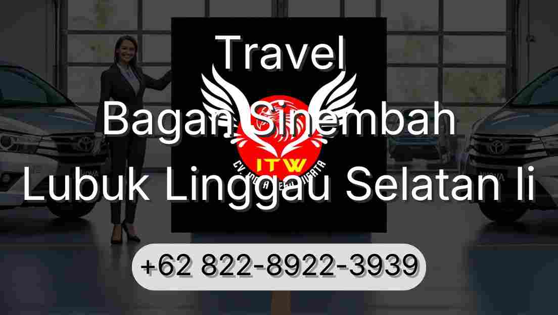 Travel Bagan Sinembah Lubuk Linggau Selatan Ii