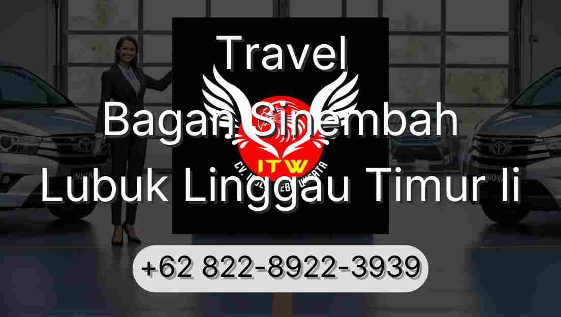 Travel Bagan Sinembah Lubuk Linggau Timur Ii