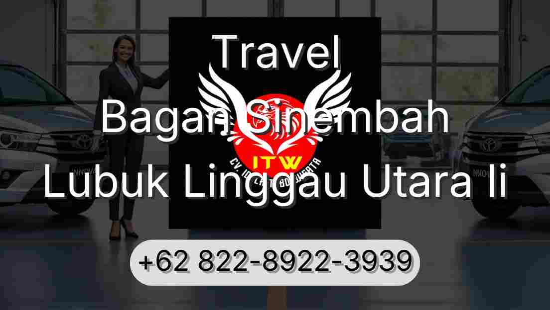 Travel Bagan Sinembah Lubuk Linggau Utara Ii