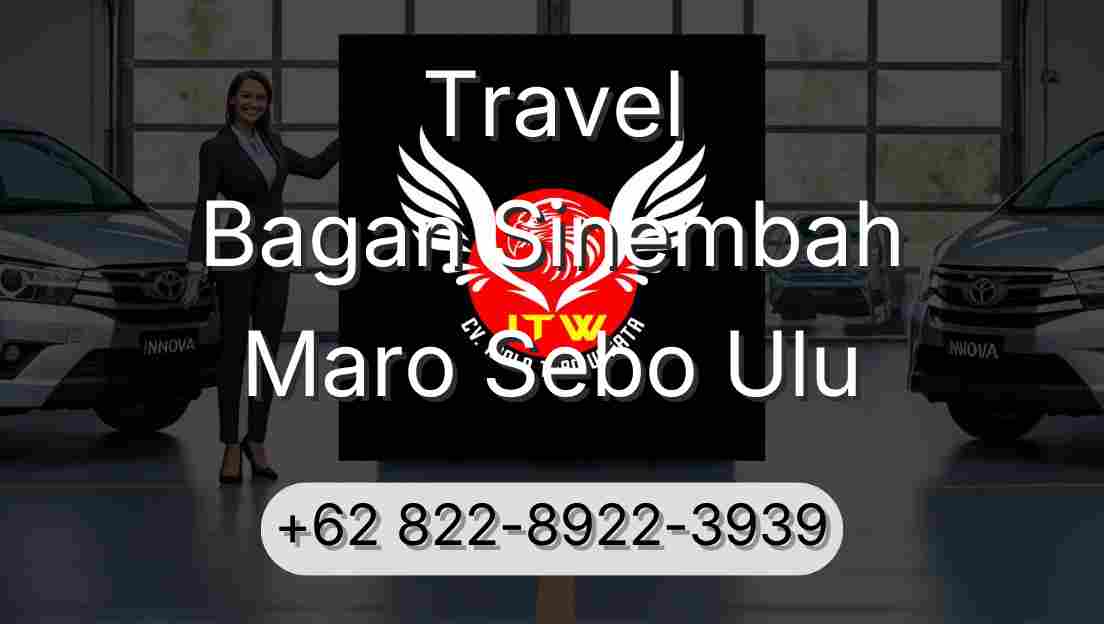 Travel Bagan Sinembah Maro Sebo Ulu