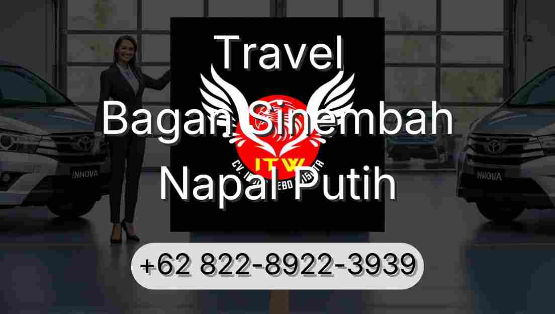 Travel Bagan Sinembah Napal Putih