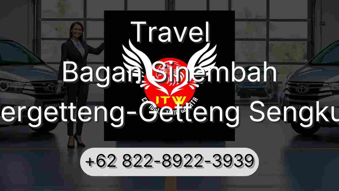 Travel Bagan Sinembah Pergetteng-Getteng Sengkut