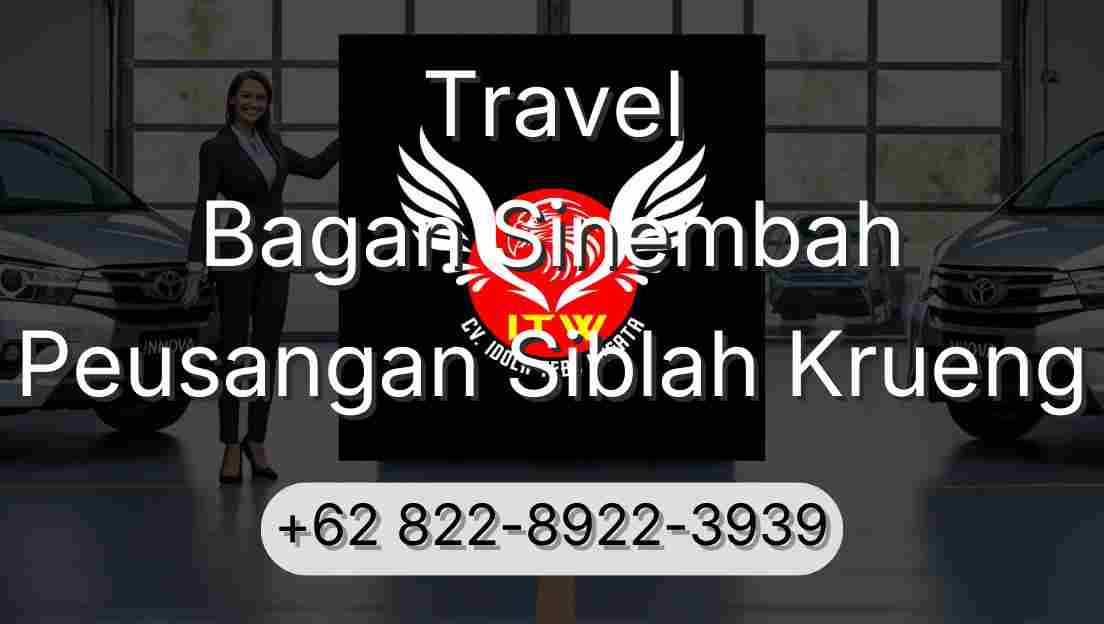 Travel Bagan Sinembah Peusangan Siblah Krueng