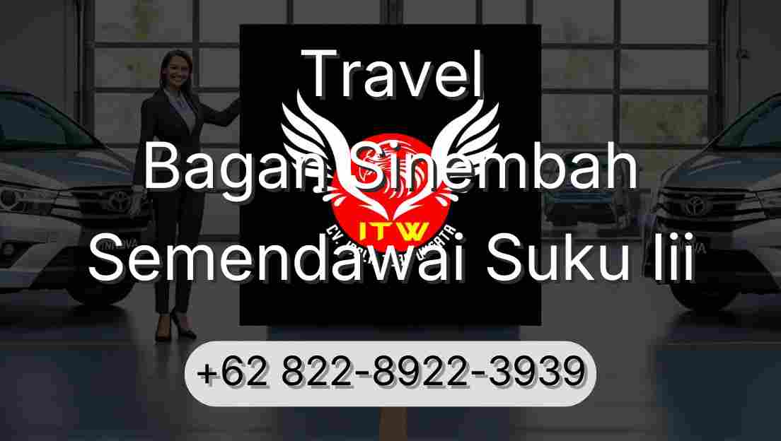 Travel Bagan Sinembah Semendawai Suku Iii