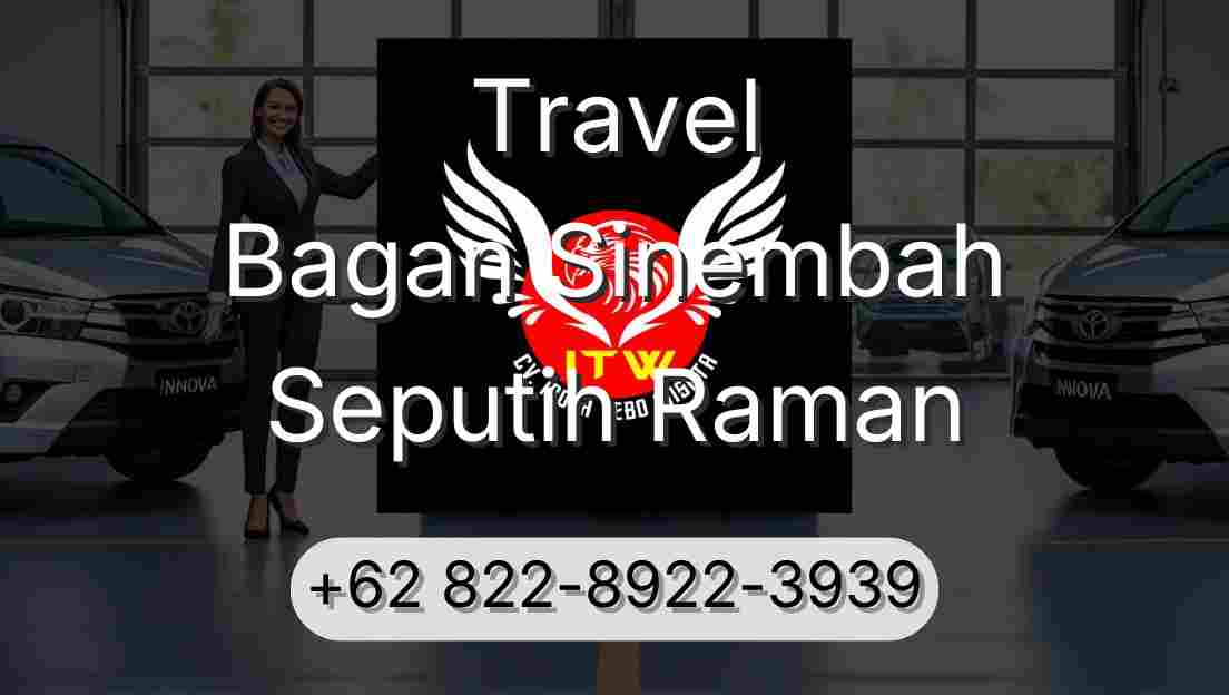 Travel Bagan Sinembah Seputih Raman