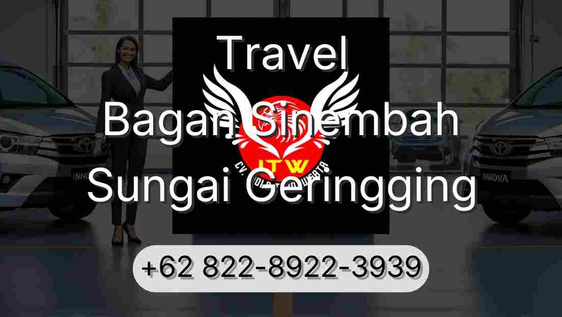 Travel Bagan Sinembah Sungai Geringging