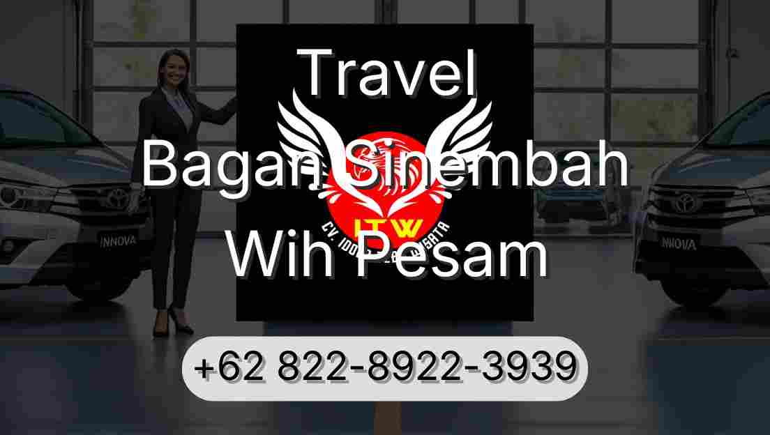 Travel Bagan Sinembah Wih Pesam