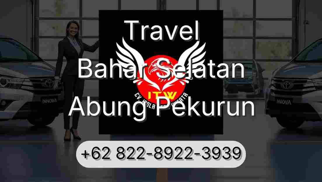 Travel Bahar Selatan Abung Pekurun