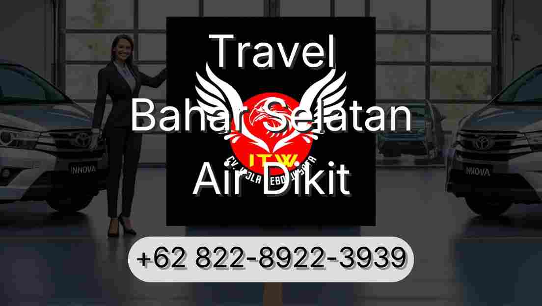 Travel Bahar Selatan Air Dikit