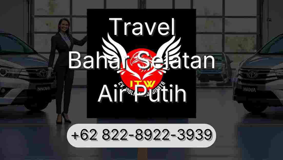 Travel Bahar Selatan Air Putih