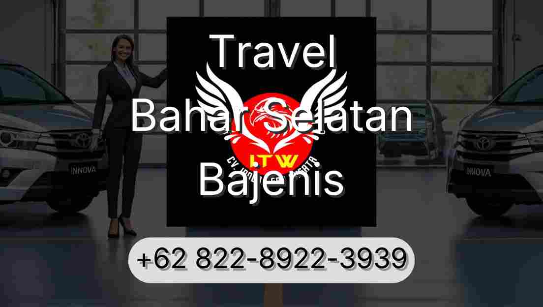 Travel Bahar Selatan Bajenis