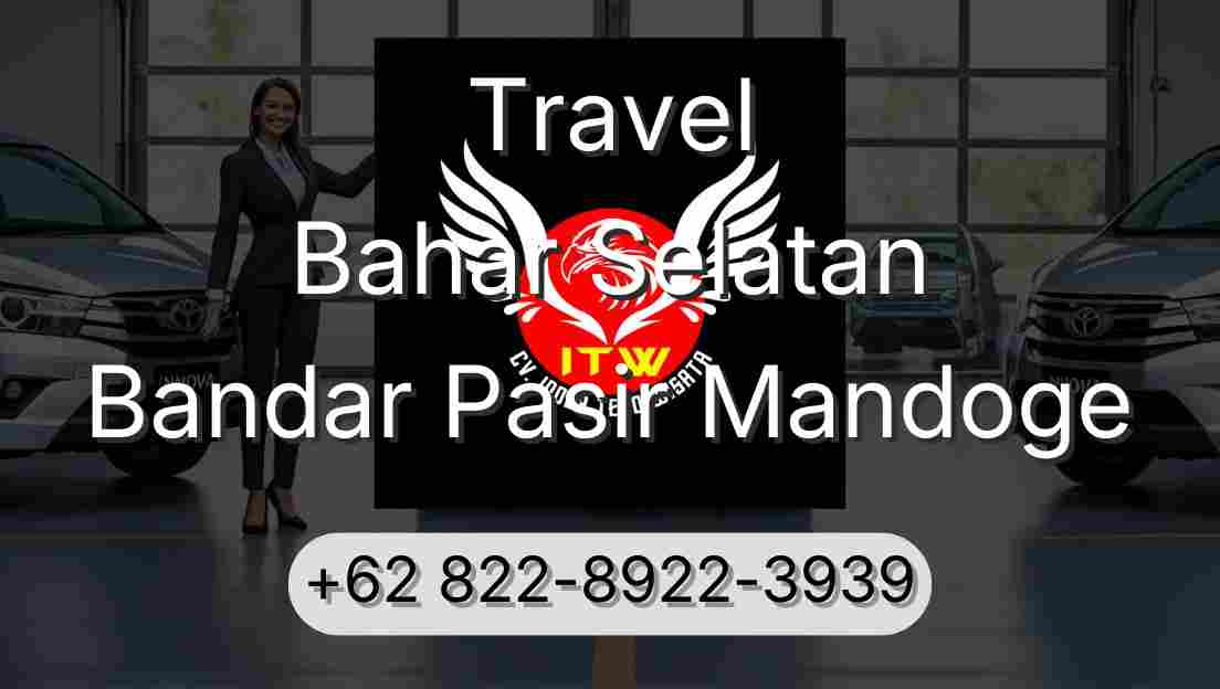 Travel Bahar Selatan Bandar Pasir Mandoge