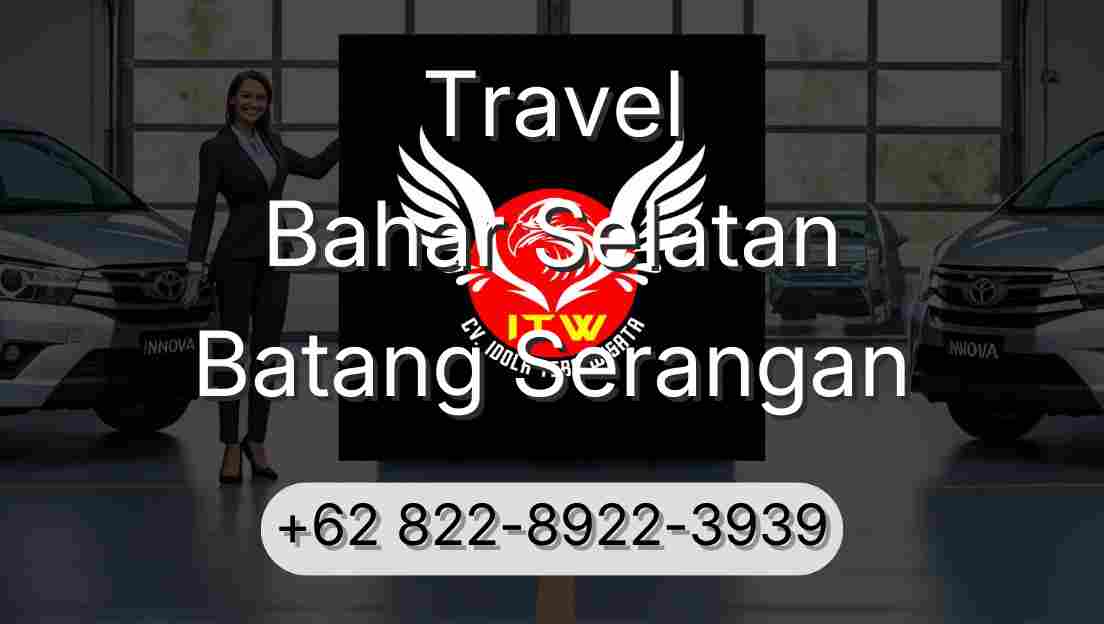 Travel Bahar Selatan Batang Serangan