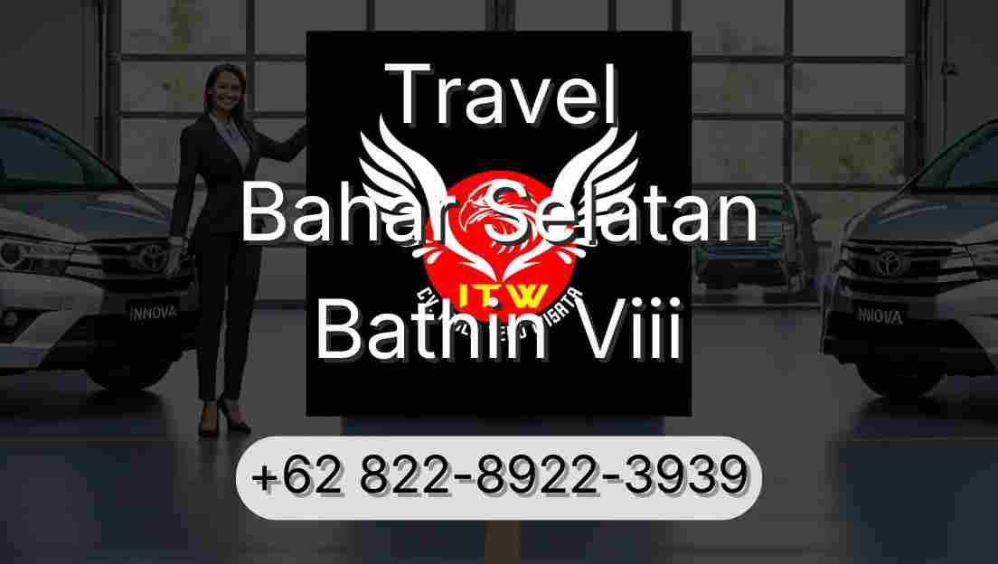 Travel Bahar Selatan Bathin Viii