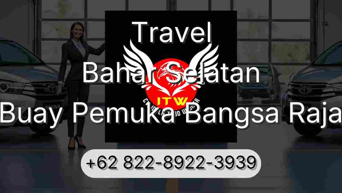 Travel Bahar Selatan Buay Pemuka Bangsa Raja