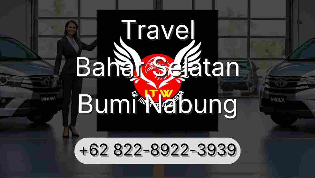 Travel Bahar Selatan Bumi Nabung