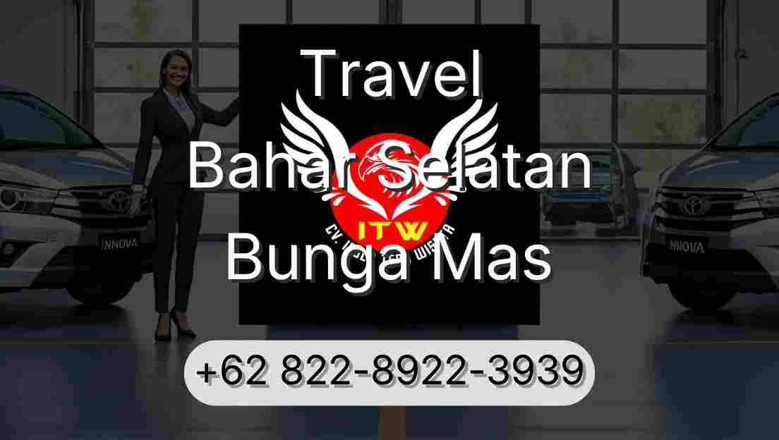 Travel Bahar Selatan Bunga Mas