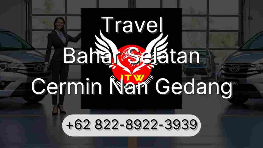 Travel Bahar Selatan Cermin Nan Gedang