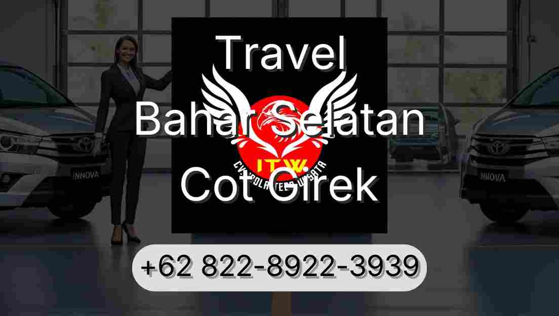 Travel Bahar Selatan Cot Girek