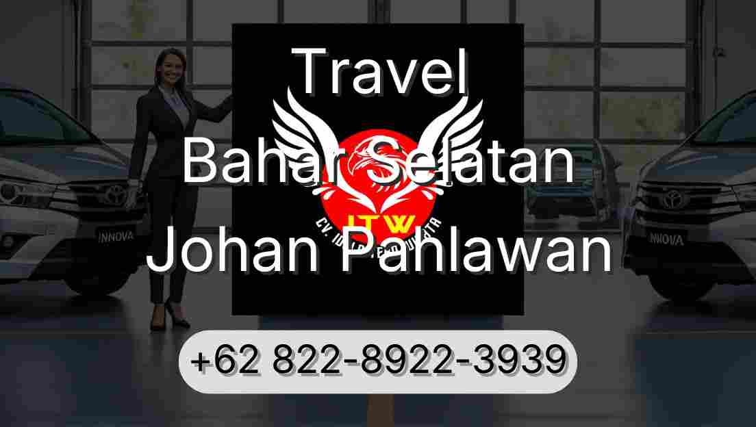 Travel Bahar Selatan Johan Pahlawan