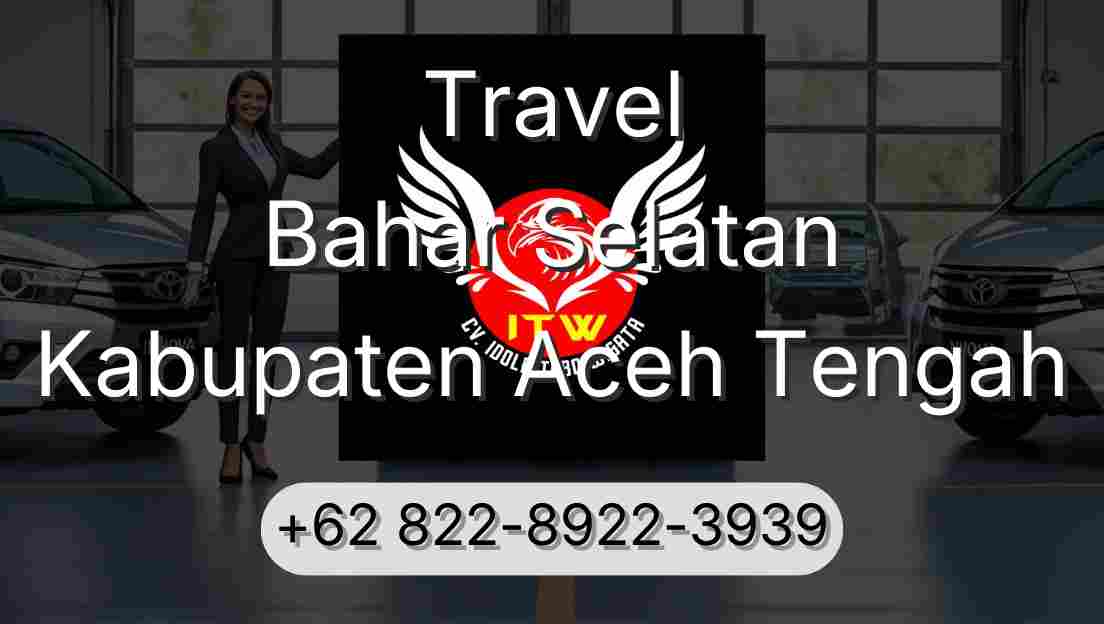 Travel Bahar Selatan Kabupaten Aceh Tengah