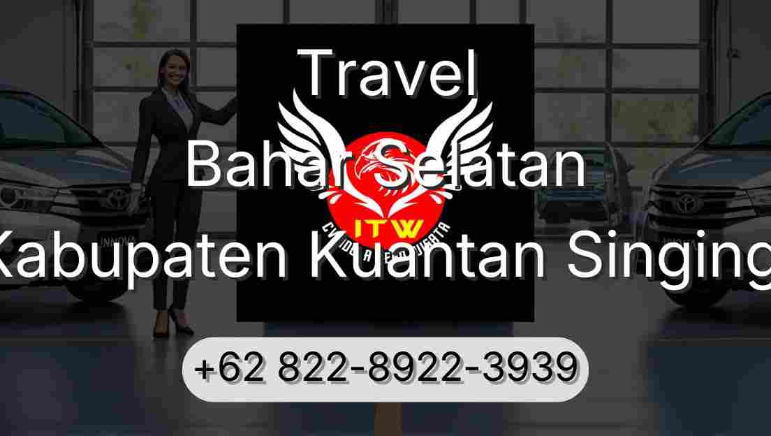 Travel Bahar Selatan Kabupaten Kuantan Singingi