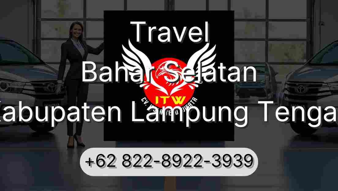 Travel Bahar Selatan Kabupaten Lampung Tengah