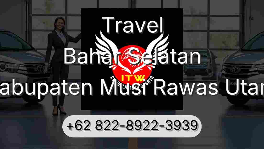 Travel Bahar Selatan Kabupaten Musi Rawas Utara