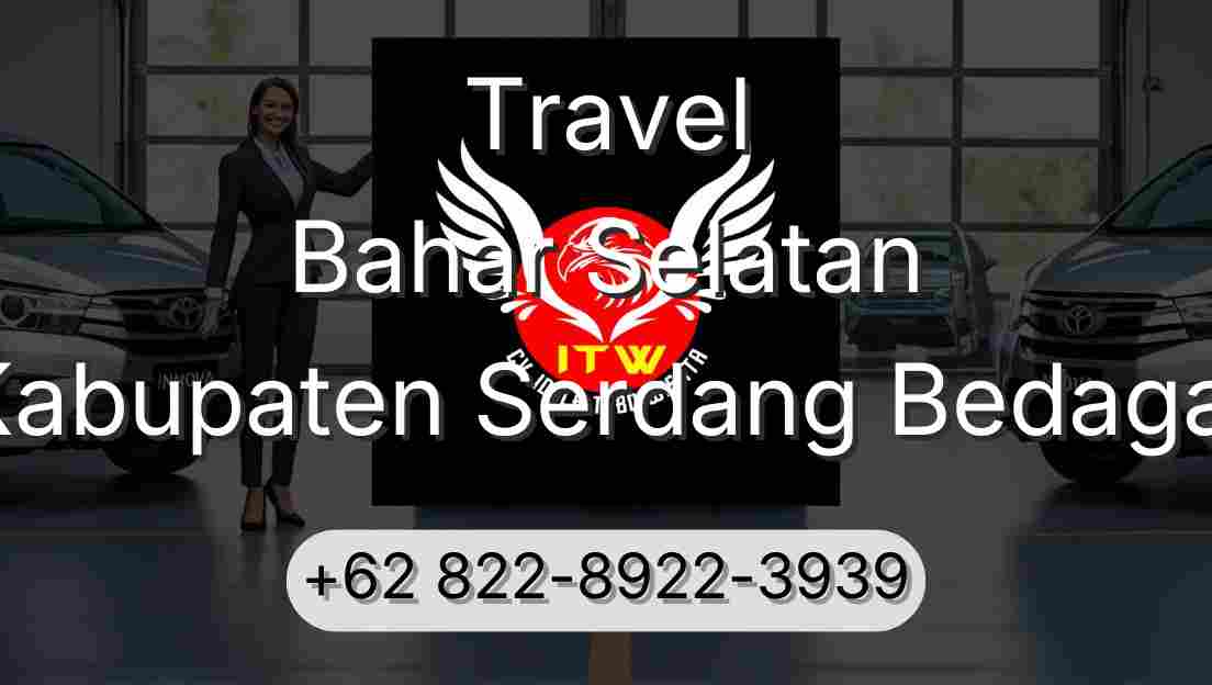 Travel Bahar Selatan Kabupaten Serdang Bedagai