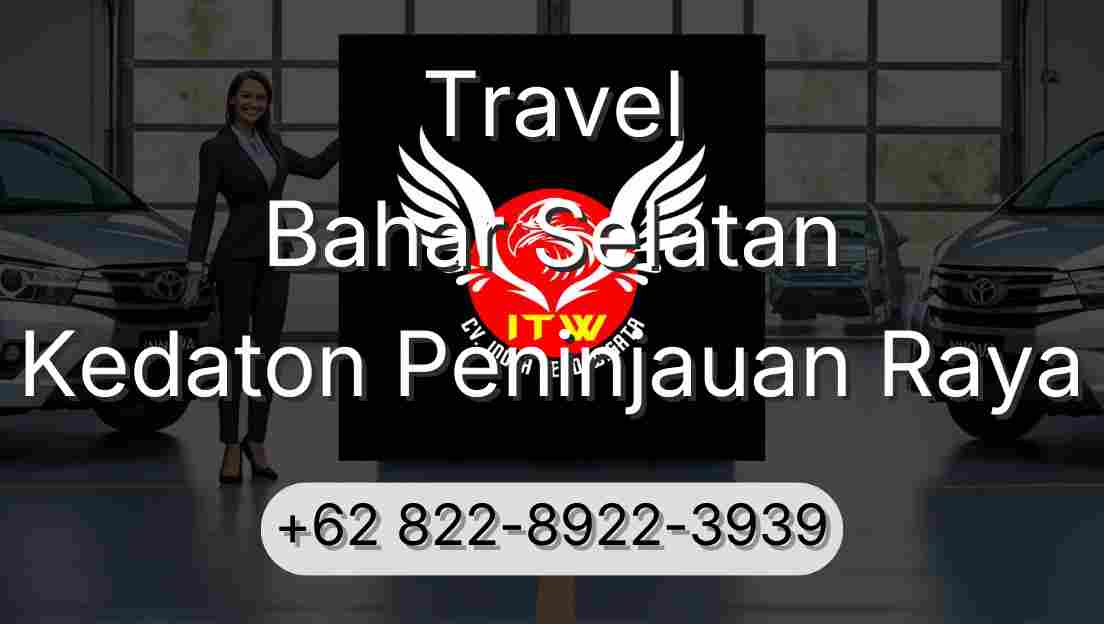 Travel Bahar Selatan Kedaton Peninjauan Raya