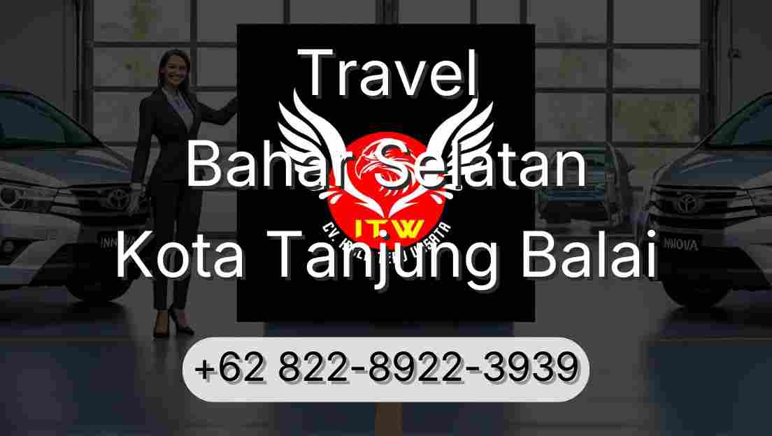 Travel Bahar Selatan Kota Tanjung Balai