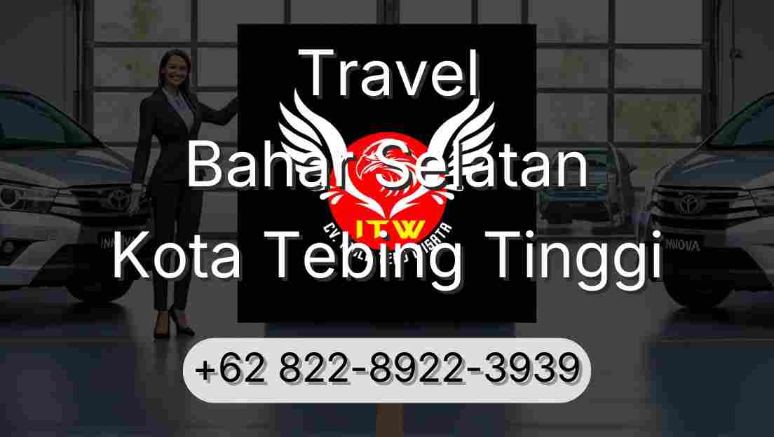 Travel Bahar Selatan Kota Tebing Tinggi