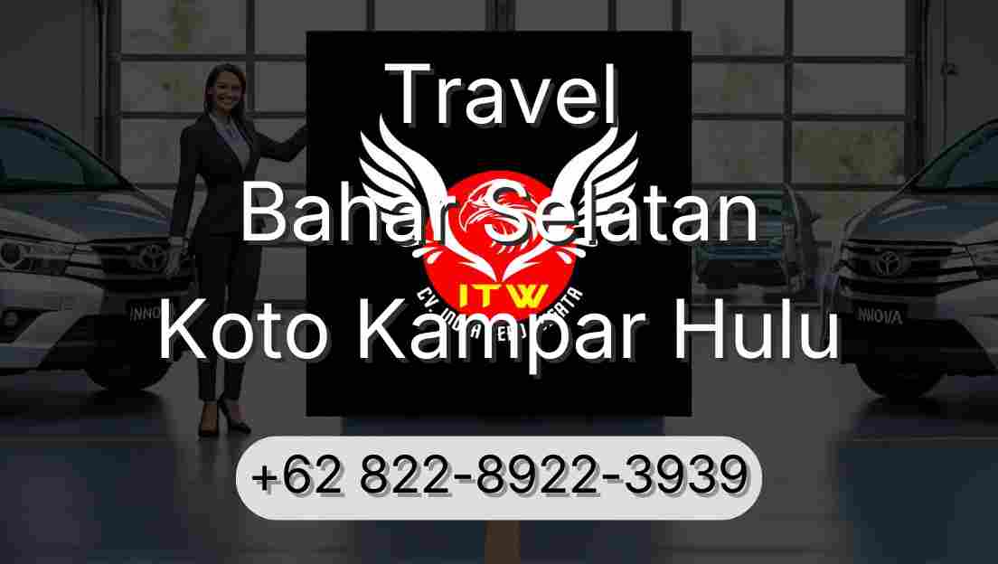 Travel Bahar Selatan Koto Kampar Hulu