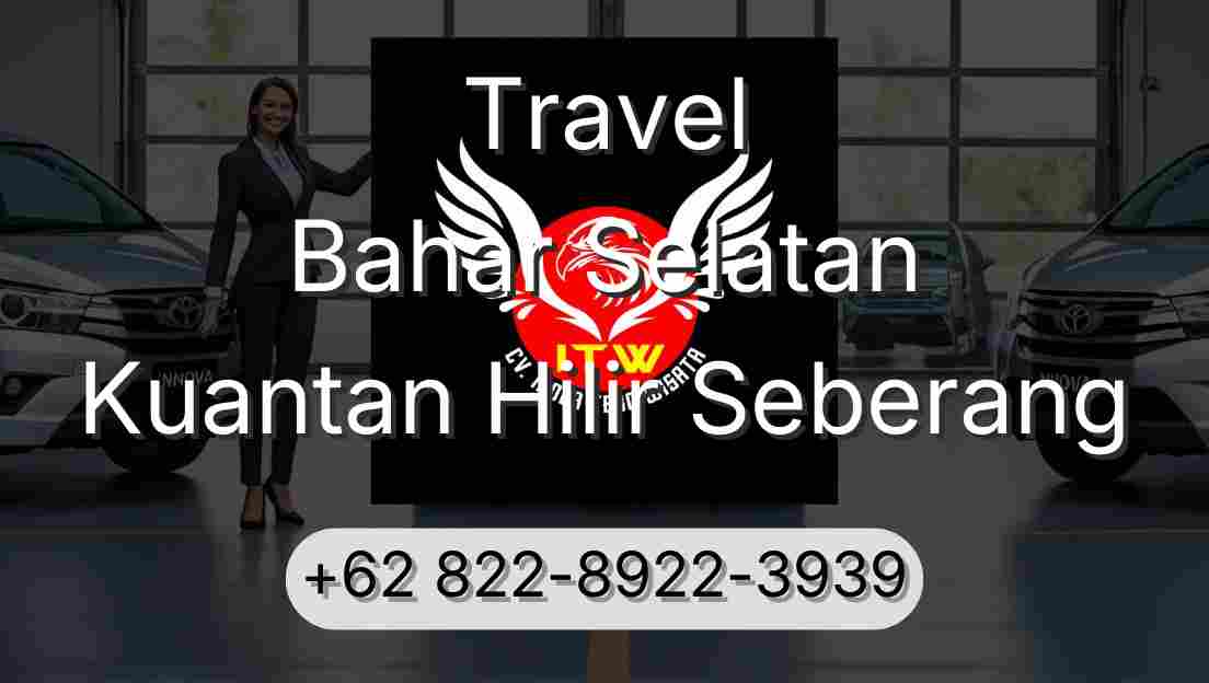 Travel Bahar Selatan Kuantan Hilir Seberang