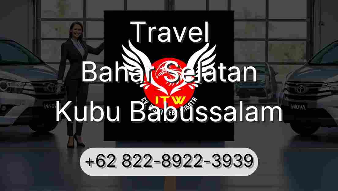 Travel Bahar Selatan Kubu Babussalam
