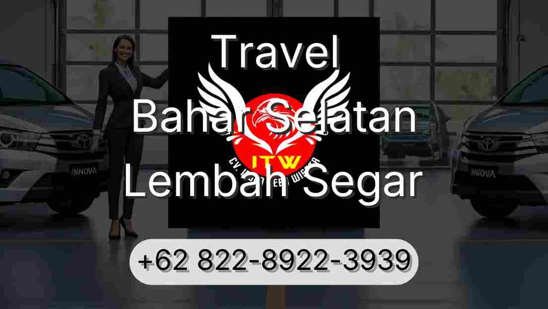 Travel Bahar Selatan Lembah Segar
