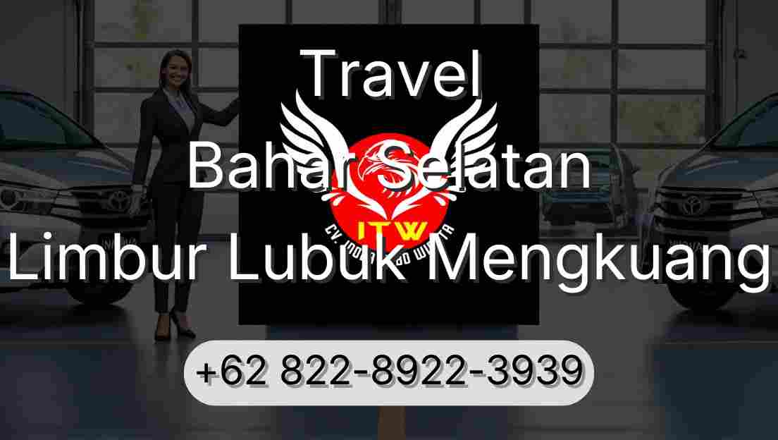 Travel Bahar Selatan Limbur Lubuk Mengkuang