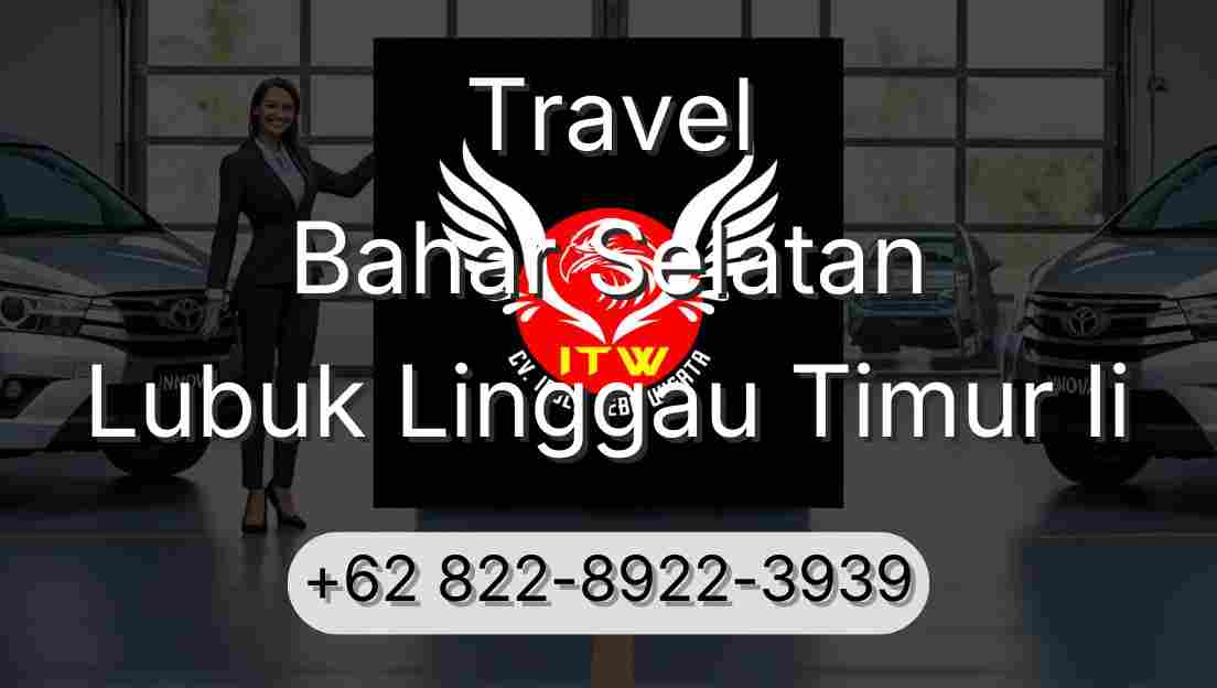 Travel Bahar Selatan Lubuk Linggau Timur Ii