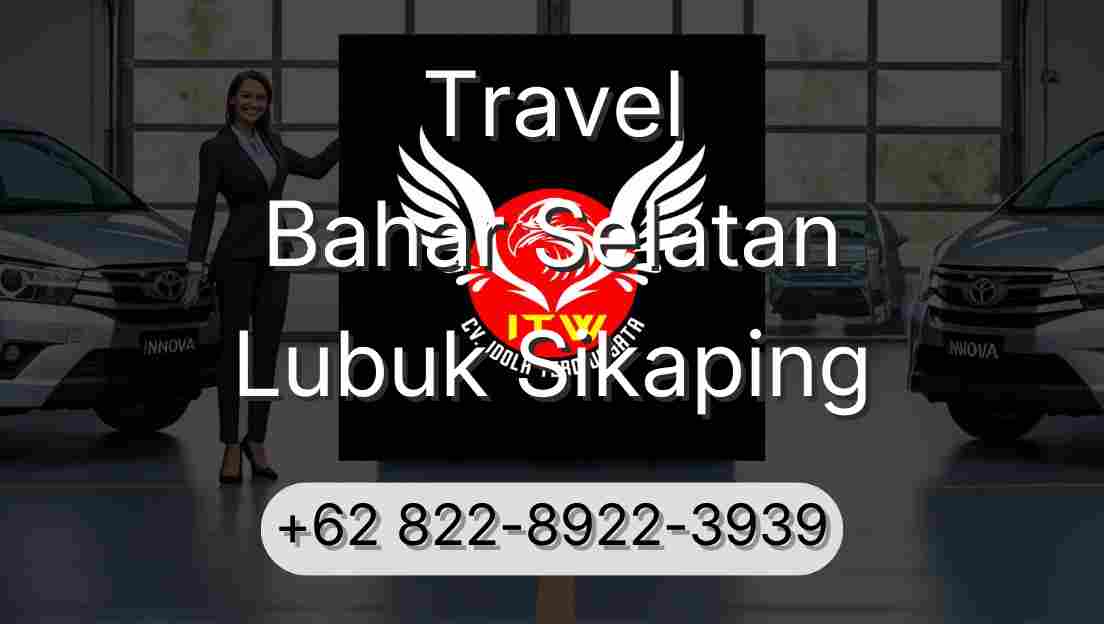 Travel Bahar Selatan Lubuk Sikaping