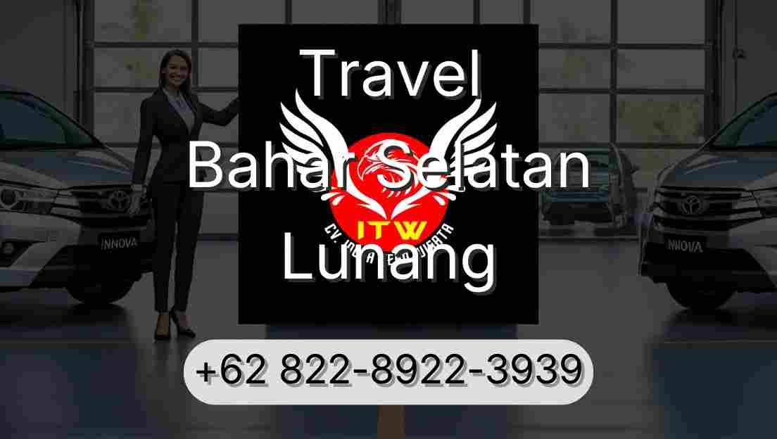 Travel Bahar Selatan Lunang
