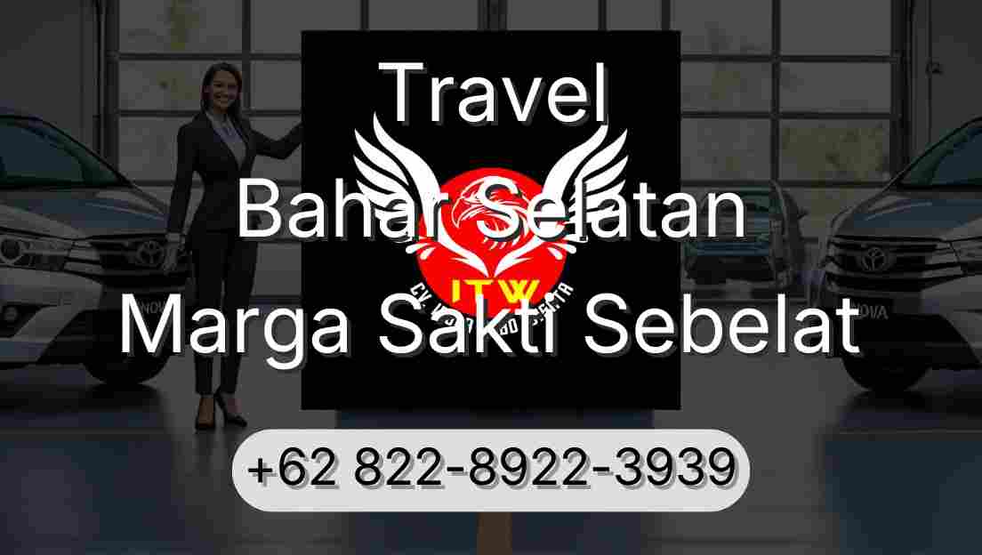 Travel Bahar Selatan Marga Sakti Sebelat