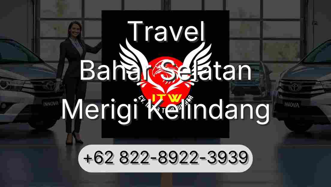 Travel Bahar Selatan Merigi Kelindang
