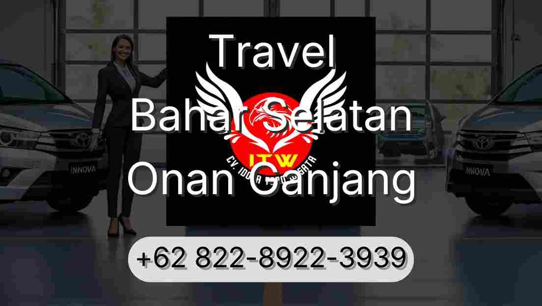 Travel Bahar Selatan Onan Ganjang