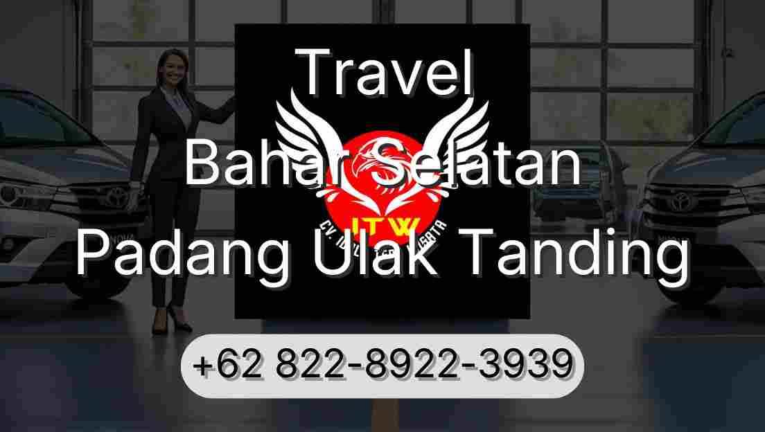 Travel Bahar Selatan Padang Ulak Tanding