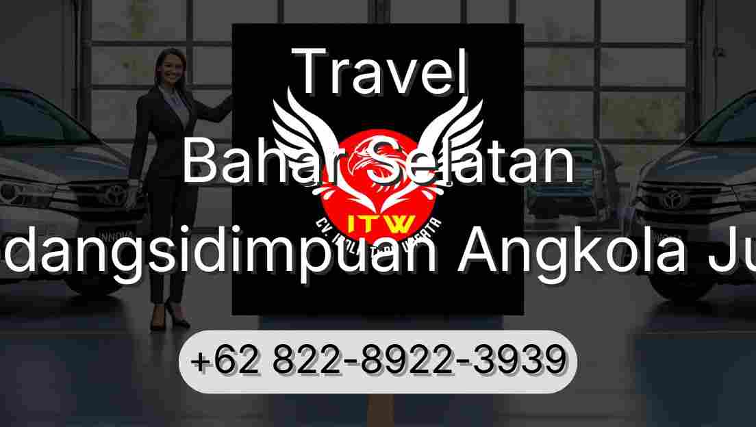 Travel Bahar Selatan Padangsidimpuan Angkola Julu