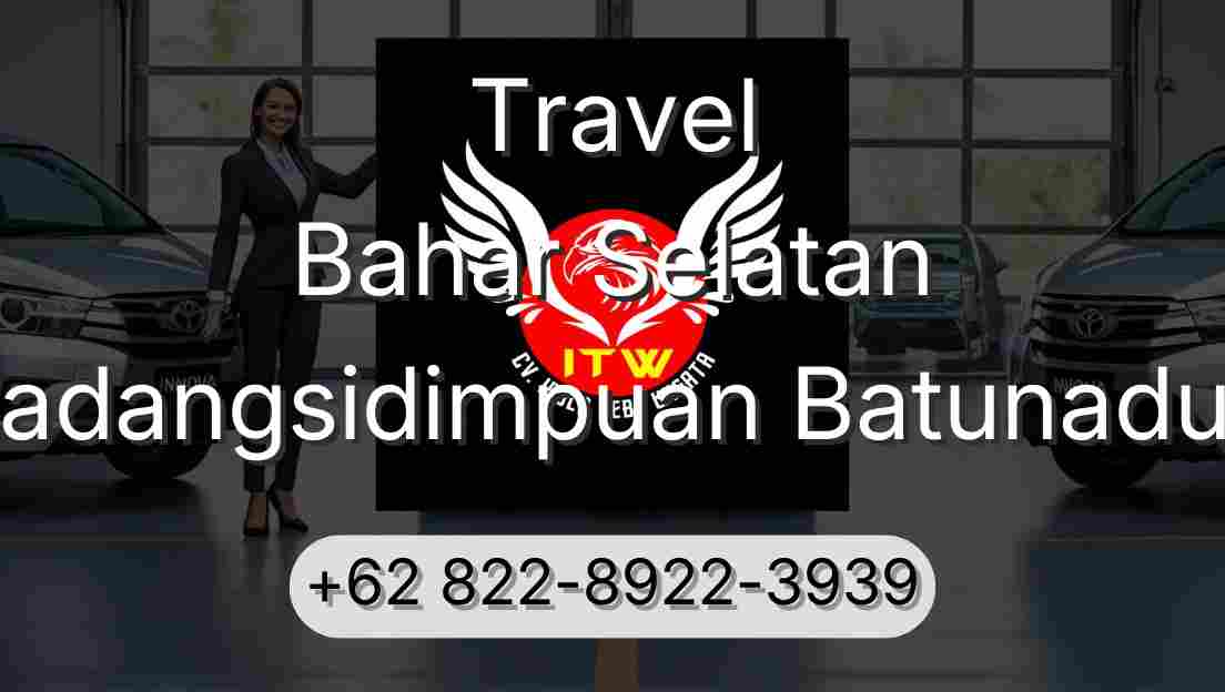 Travel Bahar Selatan Padangsidimpuan Batunadua